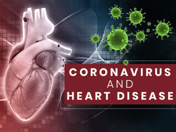Everything You Need To Know About Coronavirus And Heart Disease
